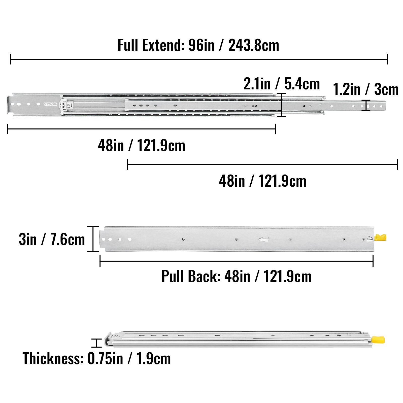 VEVOR heavy duty drawer slides dimensions: full extend 96in, 48in pull back, 0.75in thick.