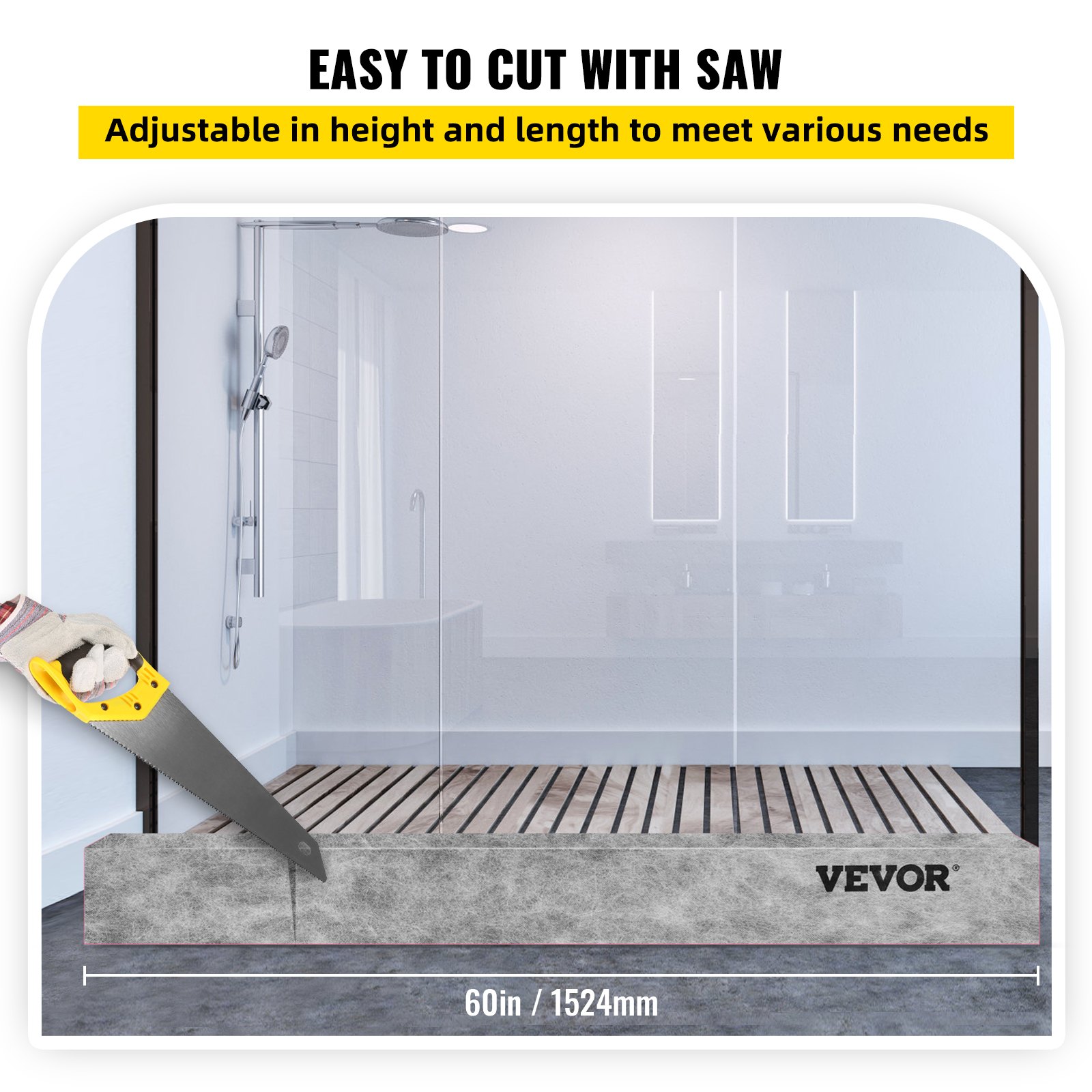 saw cutting VEVOR shower curb; adjustable height and length, 60in/1524mm, easy customization.