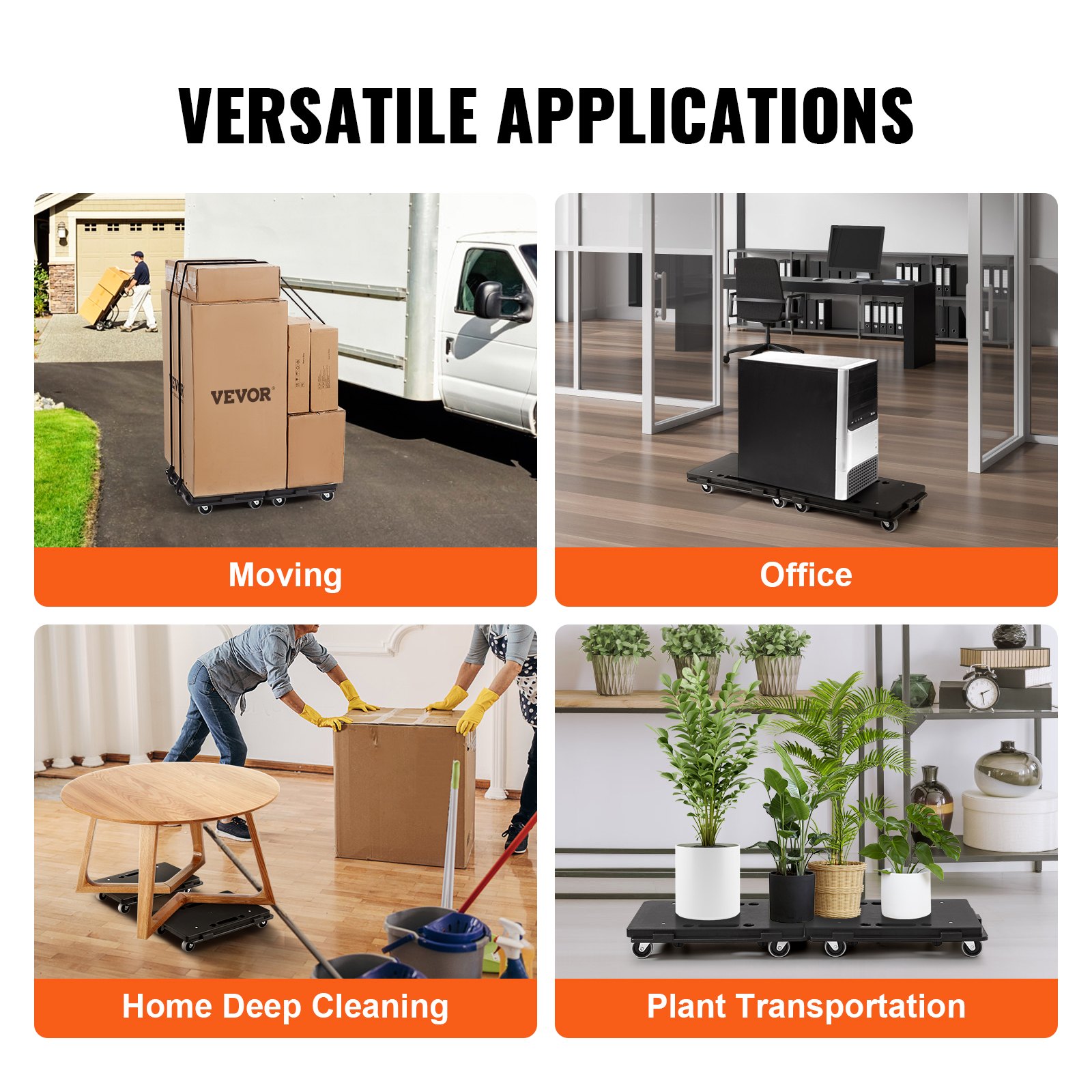 VEVOR furniture dolly uses: moving boxes, office equipment, home cleaning, and plant transportation.